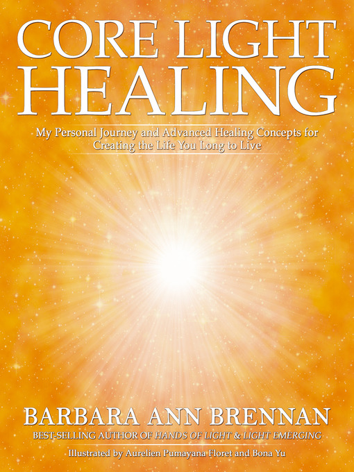 Title details for Core Light Healing by Barbara Ann Brennan - Available